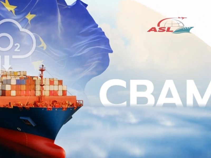 CBAM EU Ảnh Hưởng Gì Đến Doanh Nghiệp Việt? 2026 | ASL Việt Nam