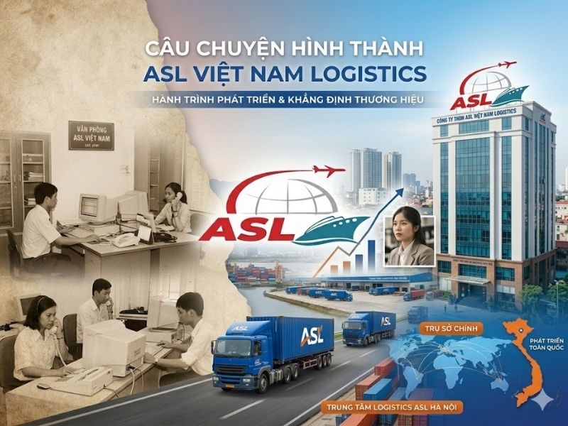 Câu Chuyện Hình Thành ASL Việt Nam Logistics 2026