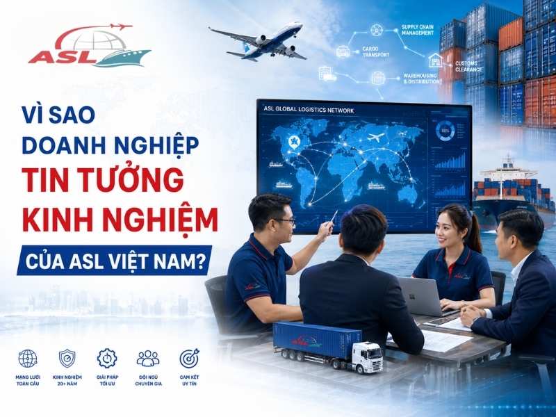 Vì Sao Doanh Nghiệp Tin Tưởng Kinh Nghiệm Của ASL Việt Nam? 2026