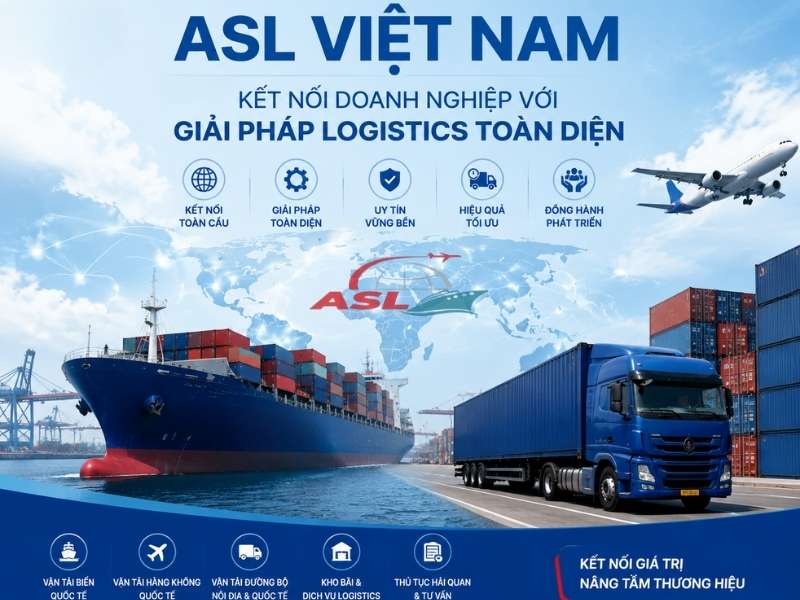 ASL Việt Nam – Kết Nối Doanh Nghiệp Với Giải Pháp Logistics Toàn Diện 2026