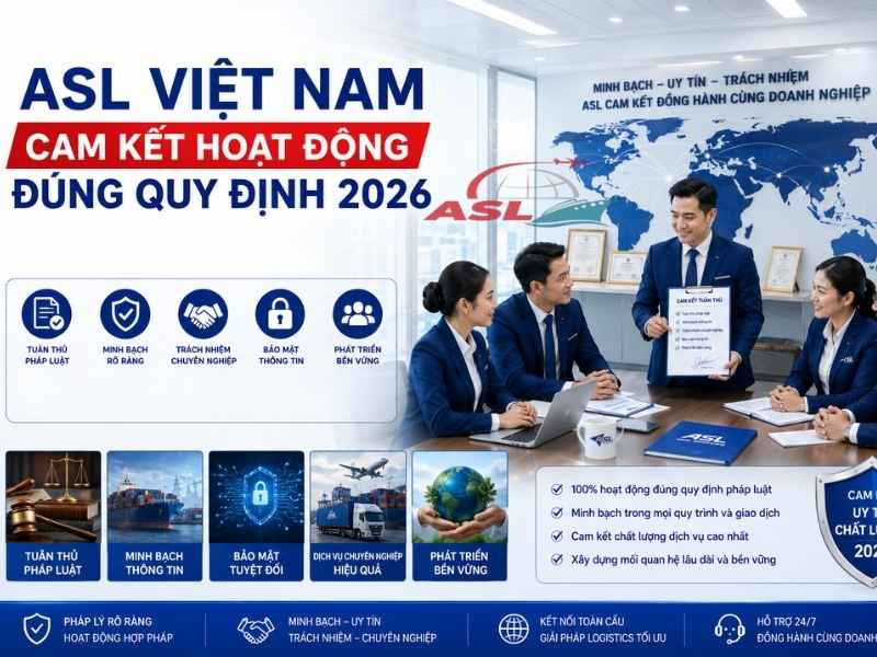 ASL Việt Nam cam kết hoạt động đúng quy định pháp luật trong lĩnh vực logistics.