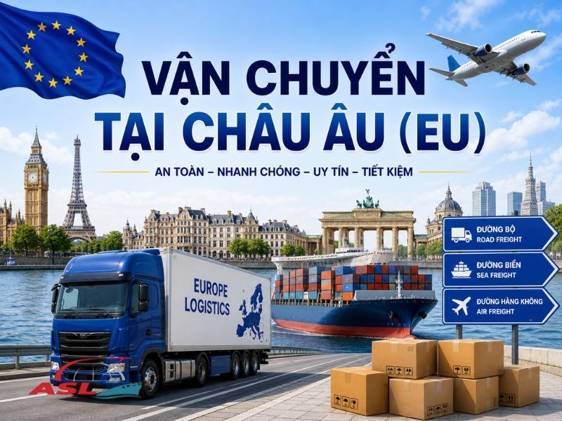 Dịch vụ vận chuyển door to door đi châu Âu trọn gói, hỗ trợ thủ tục và giao tận nơi.